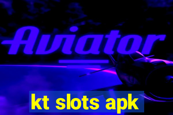 kt slots apk